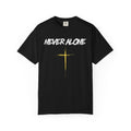 Never Alone T-Shirt