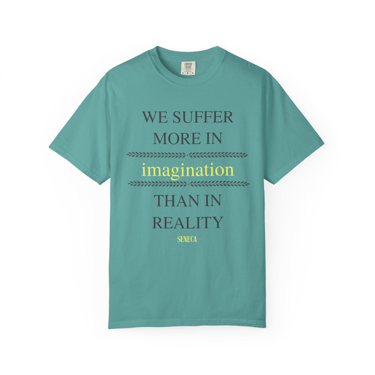 We Suffer More In Imagination T-Shirt