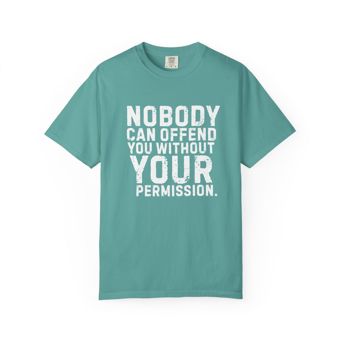 Nobody Can Offend You T-Shirt