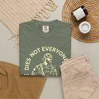 Everyone Dies T-Shirt