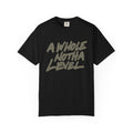 A Whole Notha Level T-Shirt