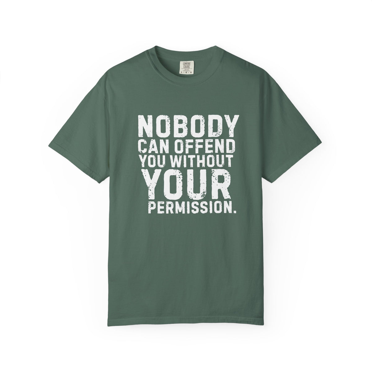 Nobody Can Offend You T-Shirt