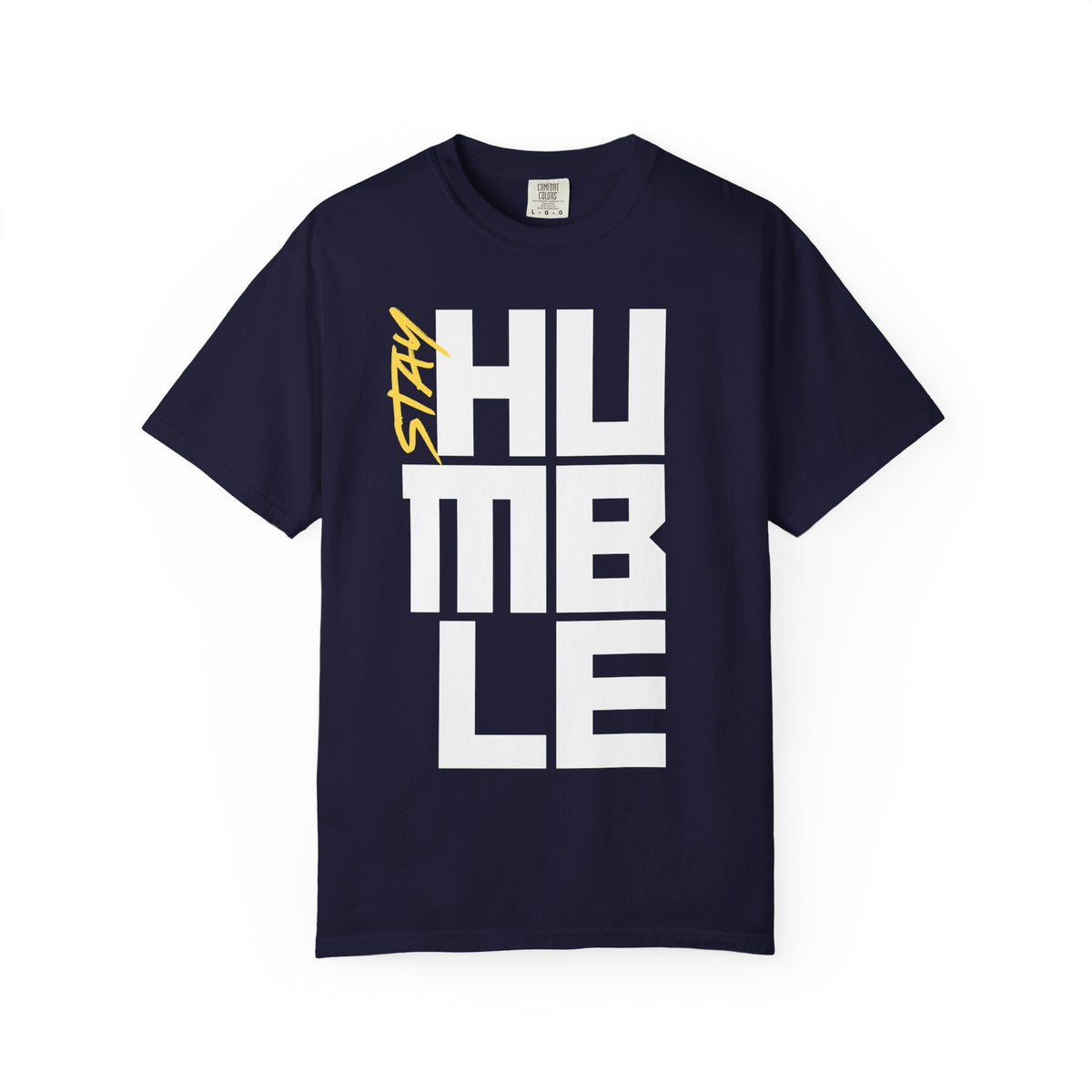 Stay Humble T-Shirt